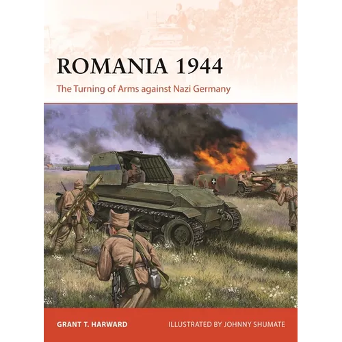 Romania 1944: The Turning of Arms Against Nazi Germany