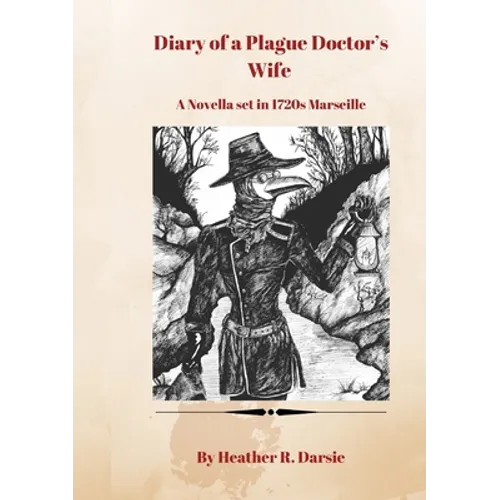 Diary of a Plague Doctor's Wife: A Novella set in 1720s Marseille