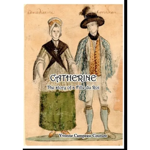 Catherine: The Life of a Fille du Roi