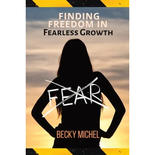 No Fear: Finding Freedom In Fearless Growth