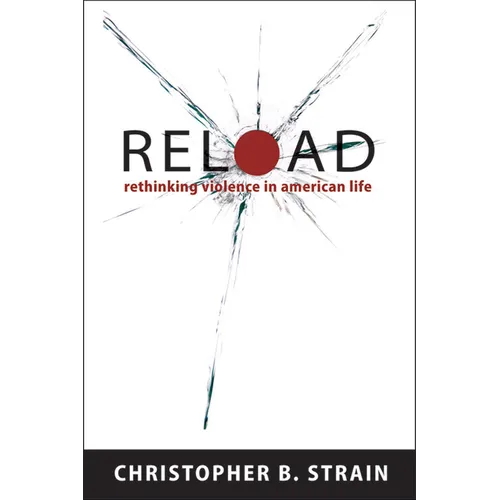 Reload: Rethinking Violence in American Life