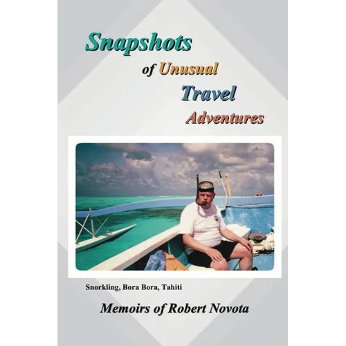 Snapshots of Unusual Travel Adventures