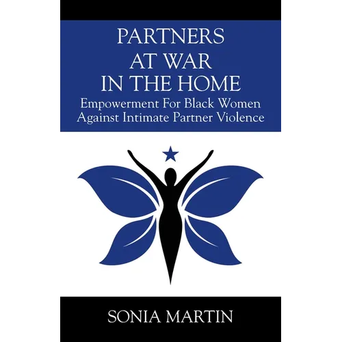 Partners at War in the Home: Empowerment For Black Women Against Intimate Partner Violence