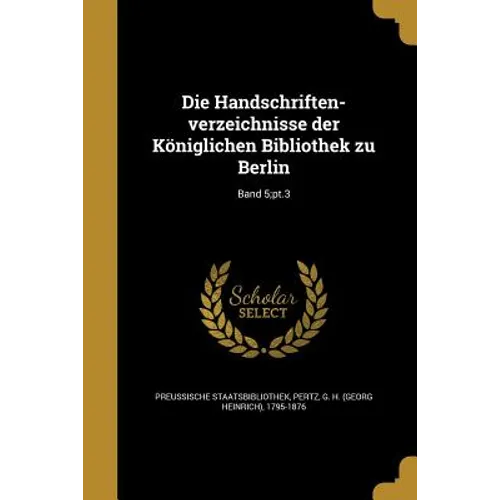 Die Handschriften-verzeichnisse der Königlichen Bibliothek zu Berlin; Band 5;pt.3