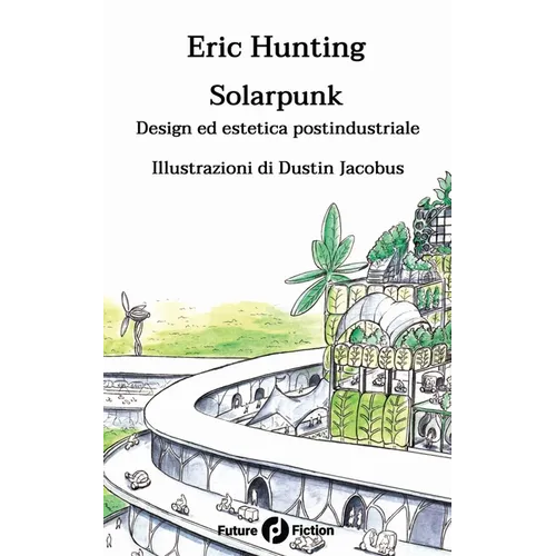 Solarpunk: Design ed estetica postindustriale