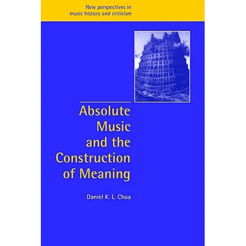 Absolute Music and the Construction of Meaning