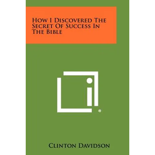 How I Discovered The Secret Of Success In The Bible