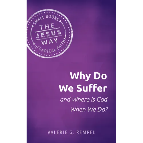 Why Do We Suffer and Where Is God When We Do?