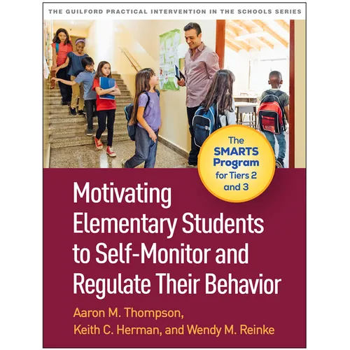 Motivating Elementary Students to Self-Monitor and Regulate Their Behavior: The Smarts Program for Tiers 2 and 3