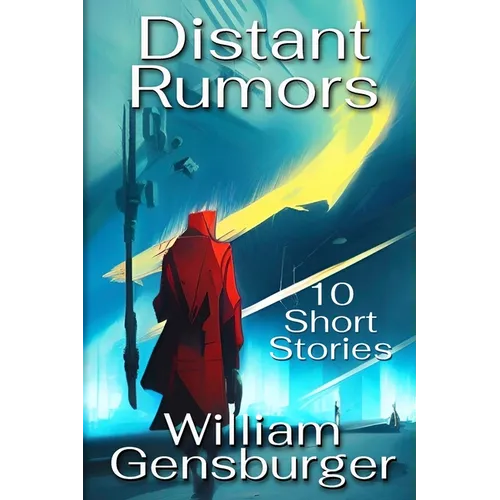 Distant Rumors: 10 Short Stories