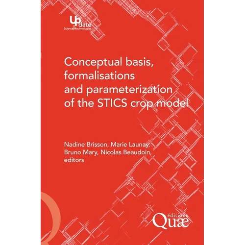 Conceptual Basis, Formalisations and Parameterization of the Stics Crop Model