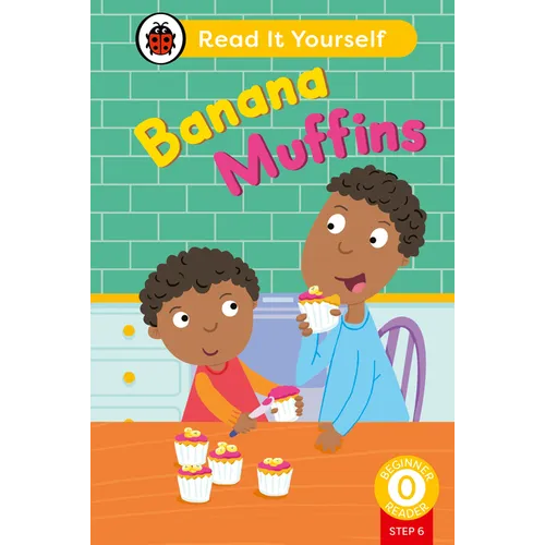 Banana Muffins (Phonics Step 6): Read It Yourself - Level 0 Beginner Reader