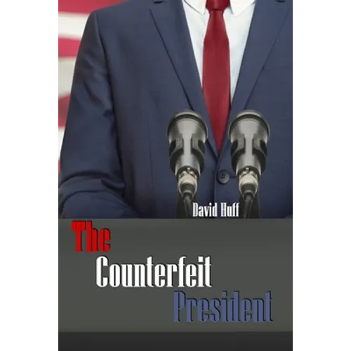 The Counterfeit President