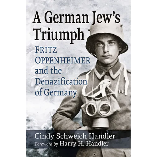 A German Jew's Triumph: Fritz Oppenheimer and the Denazification of Germany