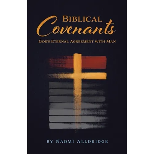 Biblical Covenants: God's Eternal Agreement with Man