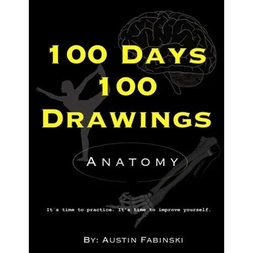 100 Days 100 Drawings: Anatomy