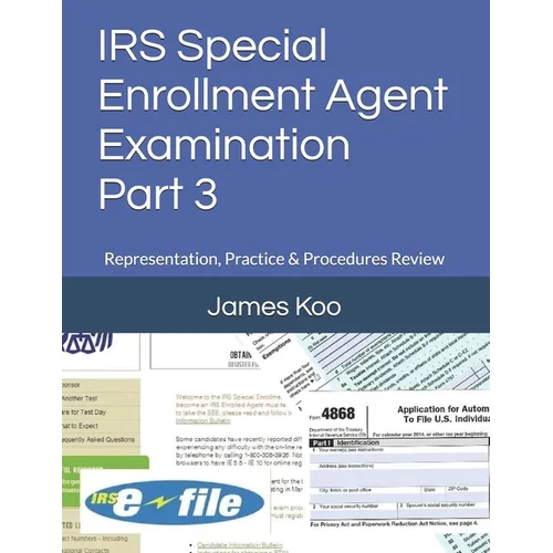 IRS Special Enrollment Agent Examination -Part 3: Representation, Practice & Procedures Review