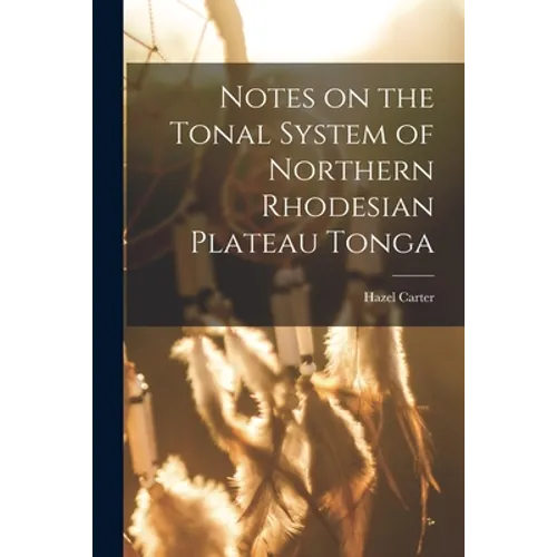Notes on the Tonal System of Northern Rhodesian Plateau Tonga