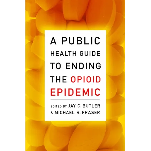A Public Health Guide to Ending the Opioid Epidemic