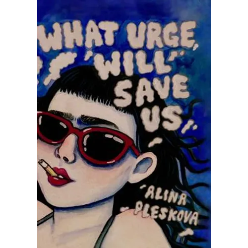 What Urge Will Save Us