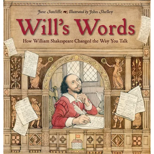 Will's Words: How William Shakespeare Changed the Way You Talk