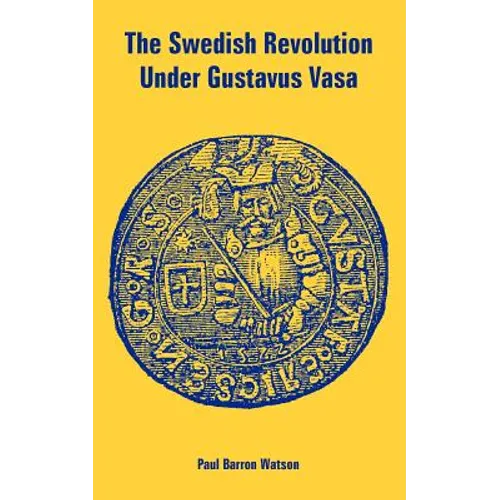 The Swedish Revolution Under Gustavus Vasa