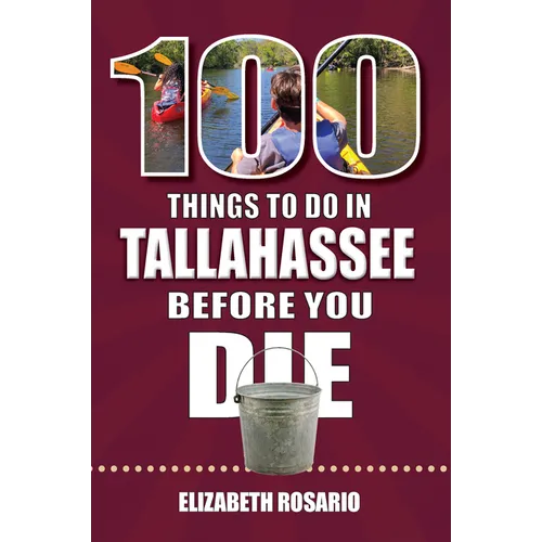 100 Things to Do in Tallahassee Before You Die