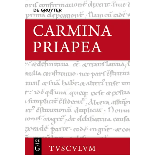Carmina Priapea: Griechisch - Lateinisch - Deutsch