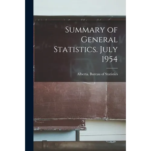 Summary of General Statistics. July 1954