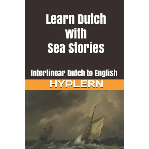 Learn Dutch with Sea Stories: Interlinear Dutch to English