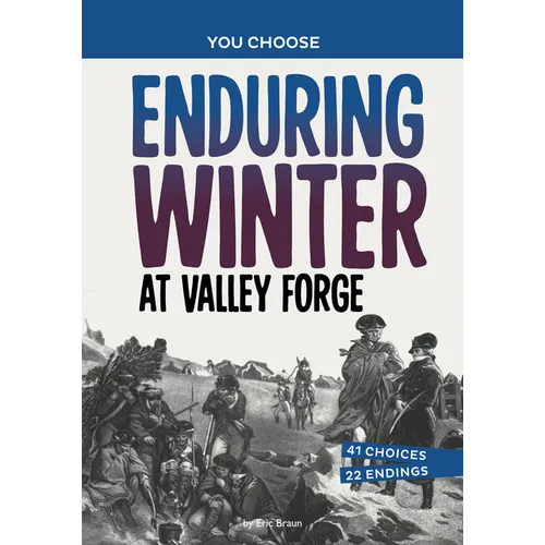 Enduring Winter at Valley Forge: A History Seeking Adventure