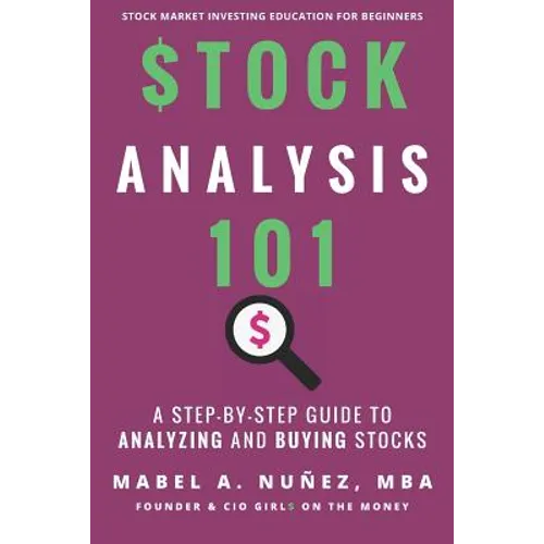 Stock Analysis 101: A Step by Step Guide to Analyzing and Buying Stocks