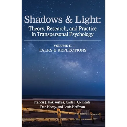 Shadows & Light - Volume 2 (Talks & Reflections): Theory, Research, and Practice in Transpersonal Psychology