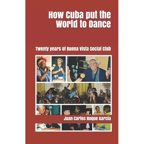 How Cuba put the World to Dance: Twenty years of Buena Vista Social Club