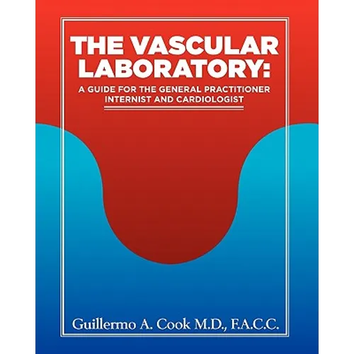 The Vascular Laboratory: A Guide for the General Practitioner, Internist and Cardiologist