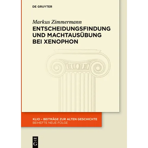 Entscheidungsfindung Und Machtausübung Bei Xenophon