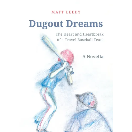 Dugout Dreams: The Heart and Heartbreak of a Travel Baseball Team