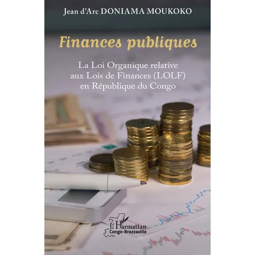 Finances publiques: La Loi Organique relative aux Lois de Finances (LOLF) en République du Congo