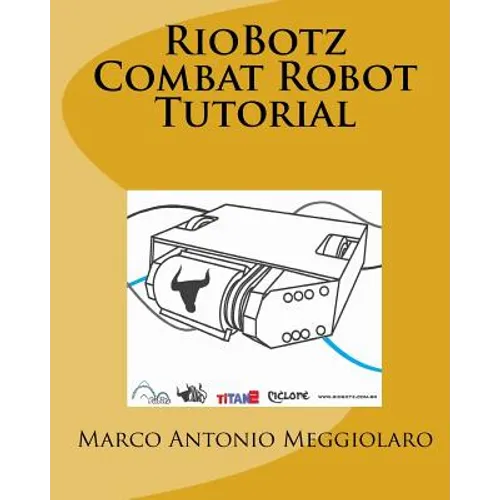 RioBotz Combat Robot Tutorial