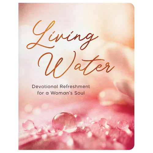 Living Water: Devotional Refreshment for a Woman's Soul