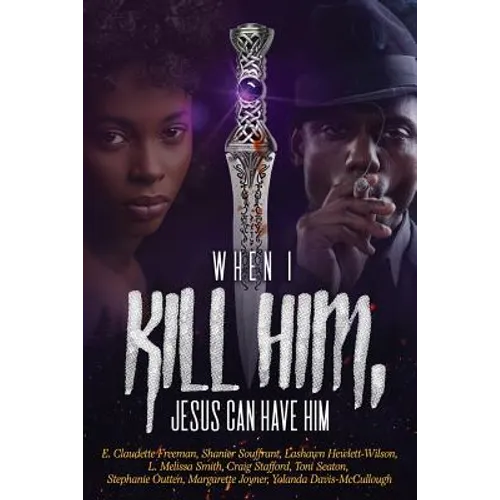 When I Kill Him, Jesus Can Have Him