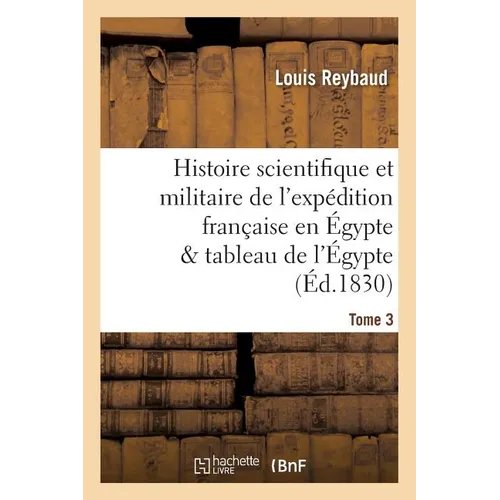 Histoire scientifique et militaire de l'expédition française en Égypte précédée d'une Tome 3