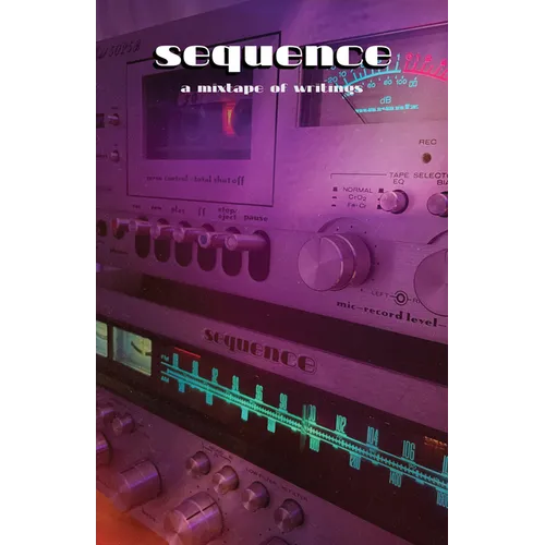 Sequence: A Mixtape of Writings