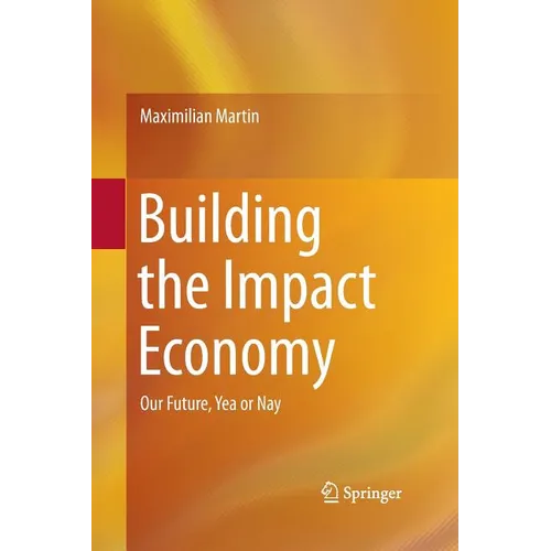 Building the Impact Economy: Our Future, Yea or Nay