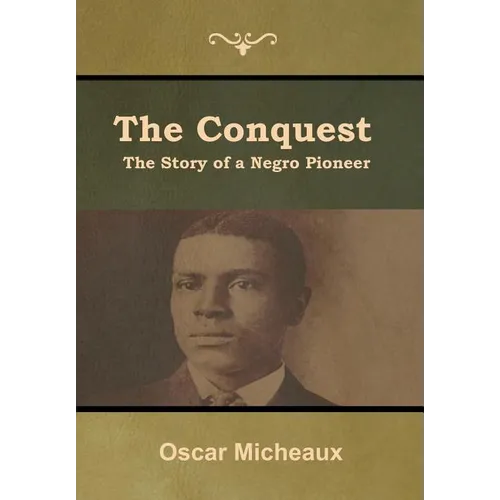 The Conquest: The Story of a Negro Pioneer