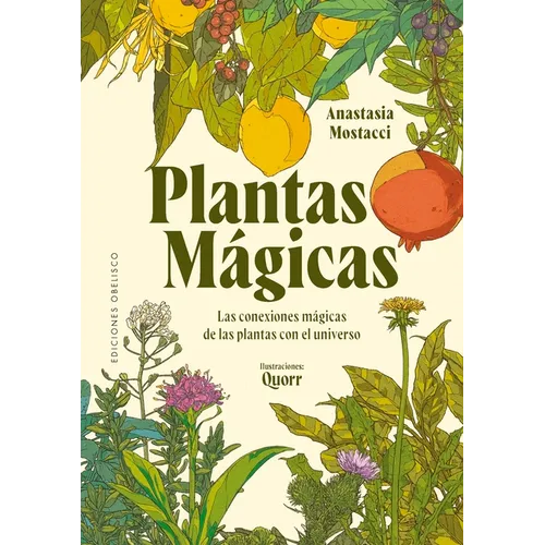 Plantas Magicas: Las Conexiones Mágicas de Las Plantas Con El Universo