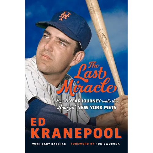 The Last Miracle: My 18-Year Journey with the Amazin' New York Mets