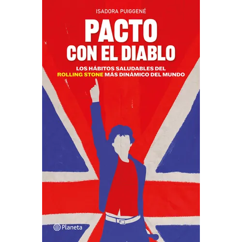 Pacto Con El Diablo: Los Hábitos Saludables del Rolling Stone Más Dinámico del Mundo / A Pact with the Devil: The Healthy Habits of the World's Most D