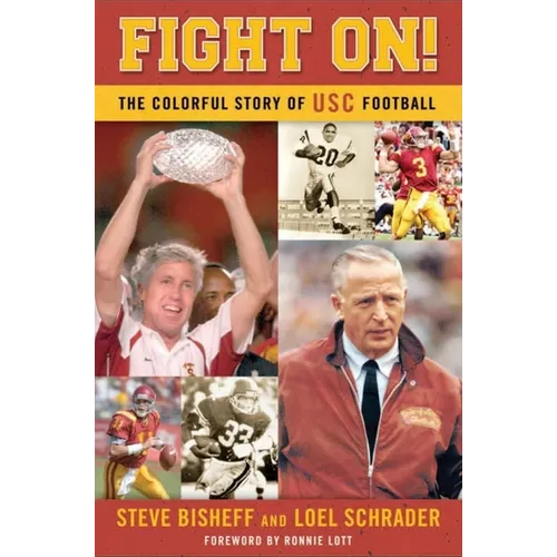 Fight On!: The Colorful Story of Usc Football