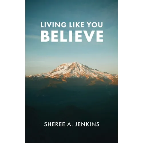 Living Like You Believe